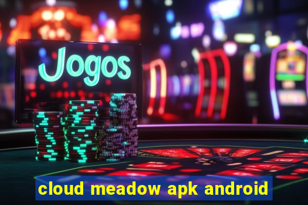 cloud meadow apk android